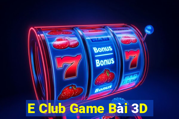 E Club Game Bài 3D