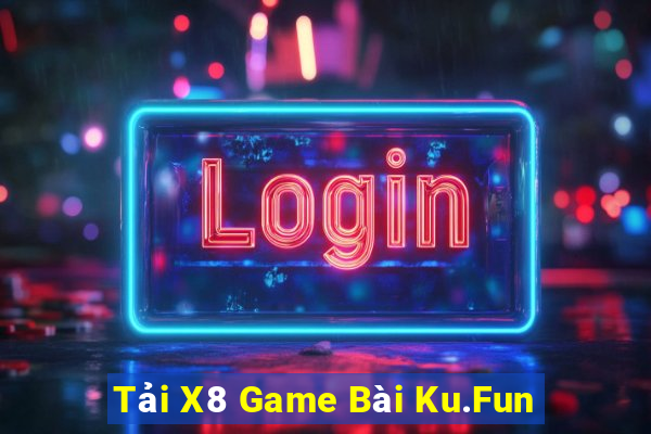 Tải X8 Game Bài Ku.Fun