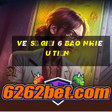 vé số giải 6 bao nhiêu tiền