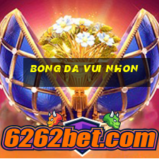 bong da vui nhon