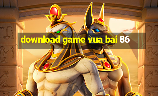 download game vua bai 86