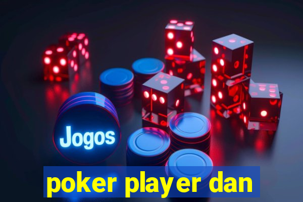 poker player dan