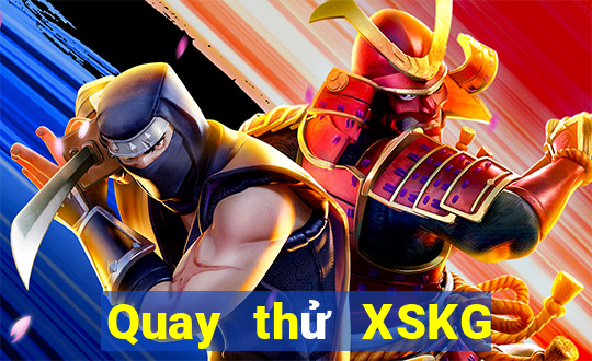 Quay thử XSKG ngày 22