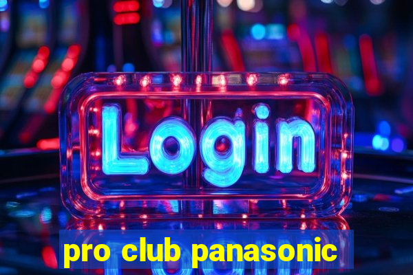 pro club panasonic