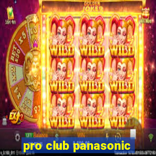 pro club panasonic