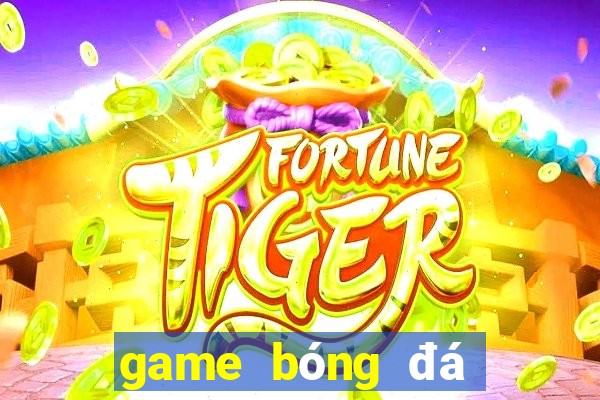 game bóng đá cuối cùng