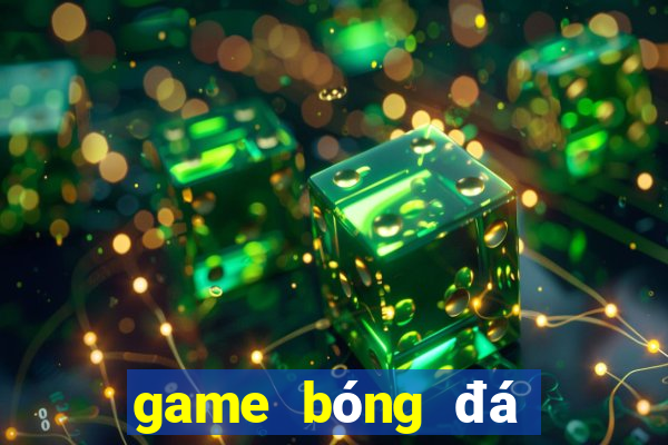 game bóng đá cuối cùng