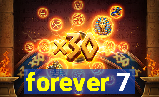 forever 7