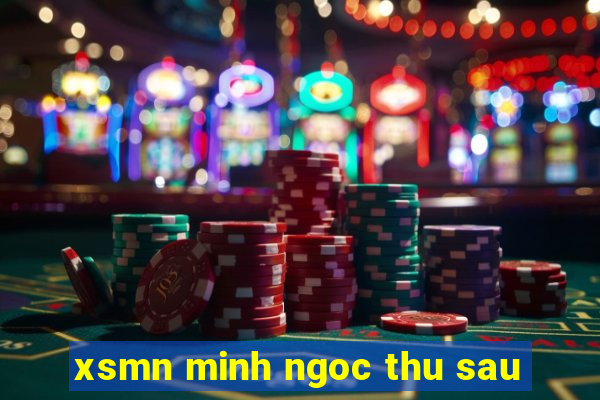 xsmn minh ngoc thu sau