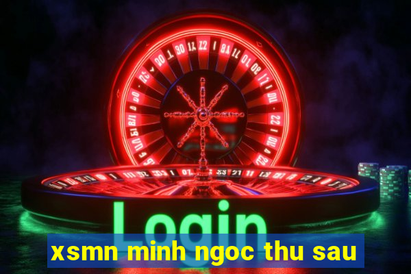 xsmn minh ngoc thu sau