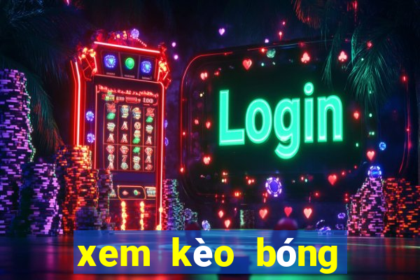 xem kèo bóng đá châu âu