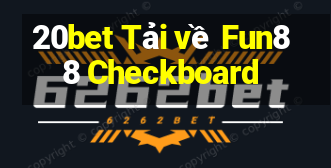 20bet Tải về Fun88 Checkboard