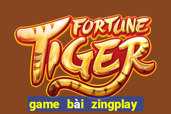 game bài zingplay full mod