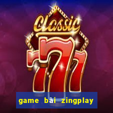 game bài zingplay full mod