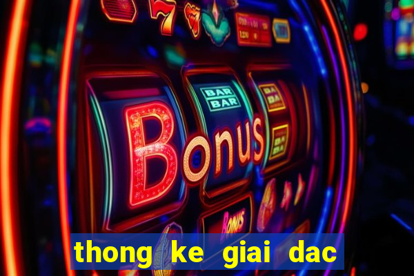 thong ke giai dac biet theo nam