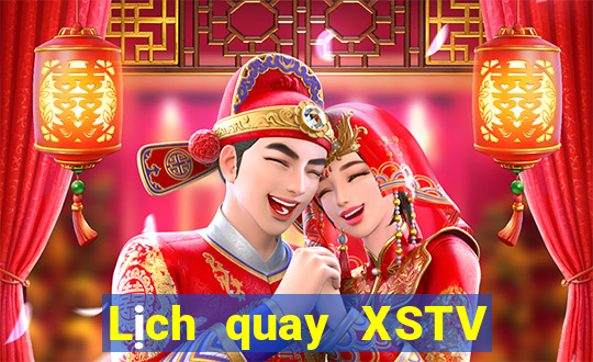 Lịch quay XSTV ngày mai