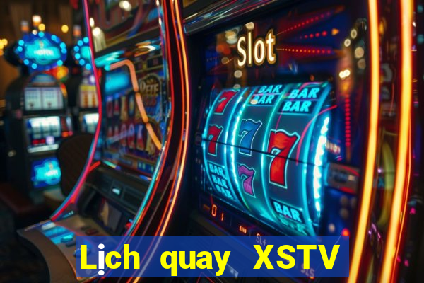 Lịch quay XSTV ngày mai