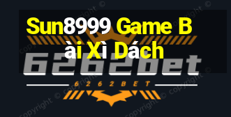 Sun8999 Game Bài Xì Dách