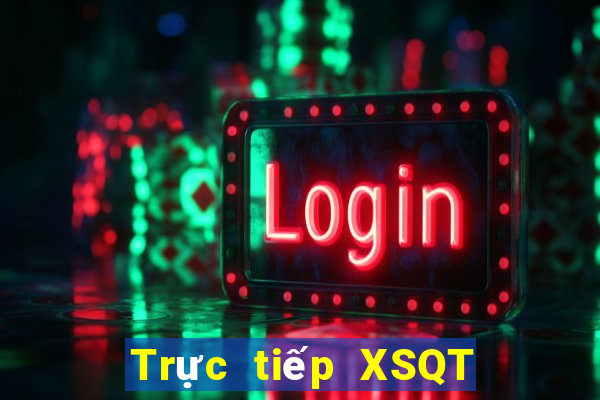 Trực tiếp XSQT ngày 6