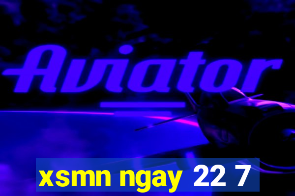 xsmn ngay 22 7