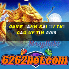 game đánh bài đổi thẻ cào uy tín 2019