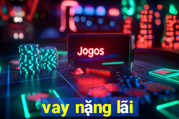 vay nặng lãi