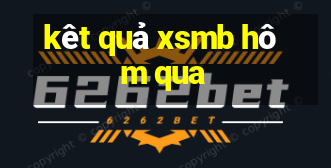 kêt quả xsmb hôm qua