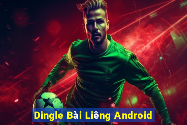 Dingle Bài Liêng Android