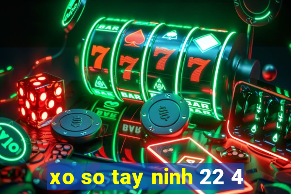 xo so tay ninh 22 4