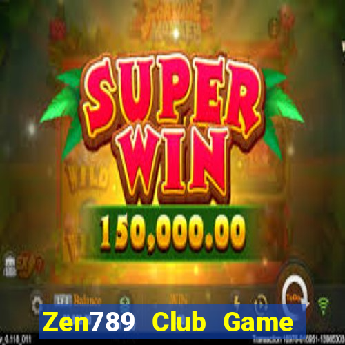 Zen789 Club Game Bài 3D