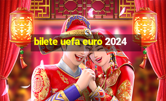 bilete uefa euro 2024