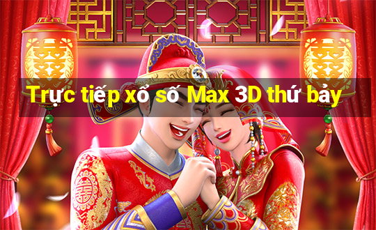 Trực tiếp xổ số Max 3D thứ bảy