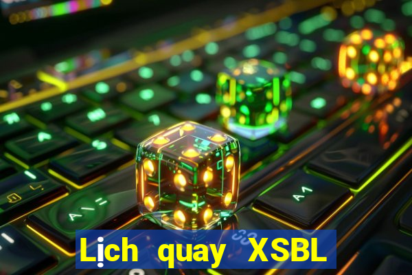 Lịch quay XSBL ngày 19