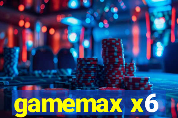 gamemax x6