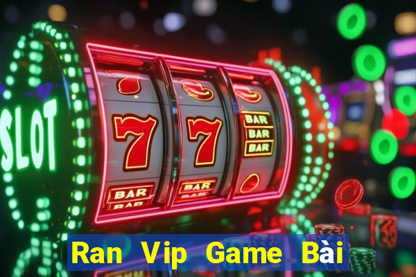 Ran Vip Game Bài Tiến Lên