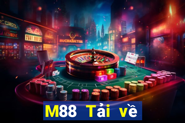 M88 Tải về khách hàng trên cùng