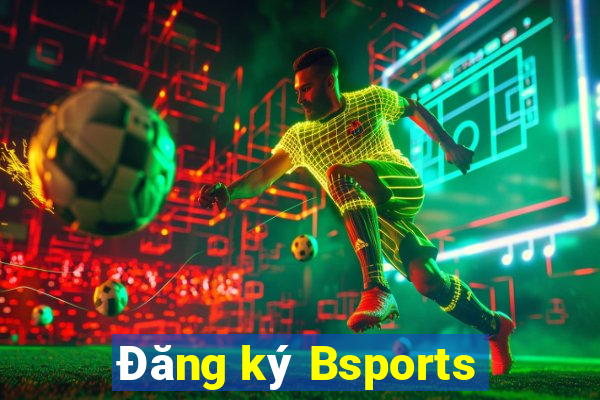 Đăng ký Bsports