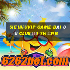 Sieuhuvip Game Bài 88 Club Đổi Thưởng