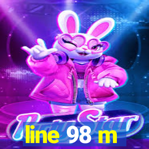 line 98 m