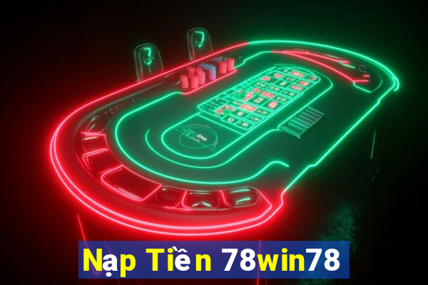 Nạp Tiền 78win78