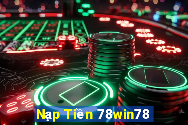 Nạp Tiền 78win78