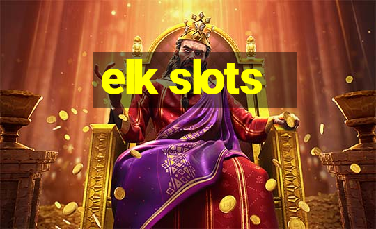 elk slots