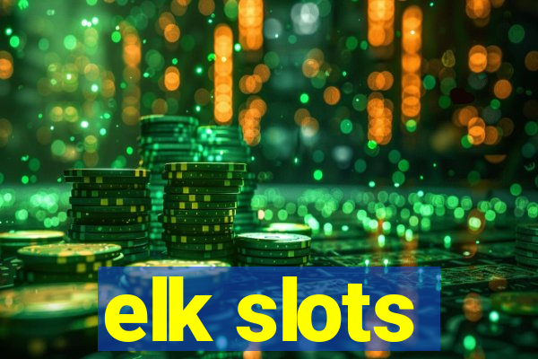 elk slots