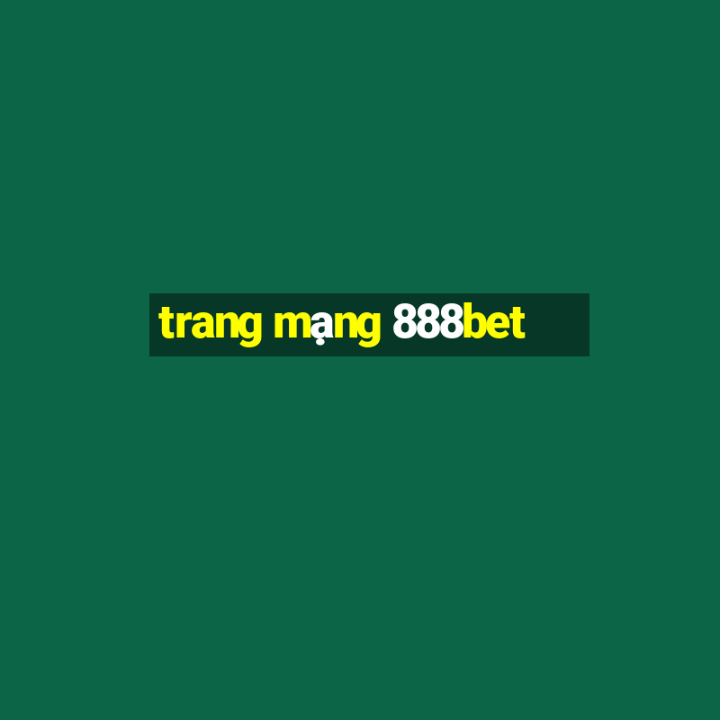 trang mạng 888bet