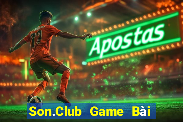 Son.Club Game Bài Chơi Với Bạn Bè