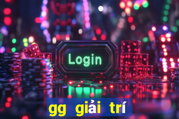 gg giải trí Đăng nhập