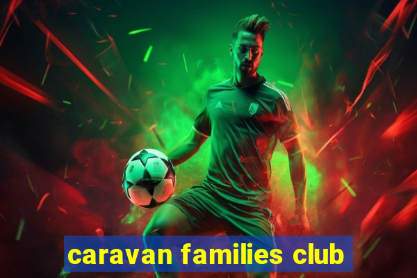 caravan families club