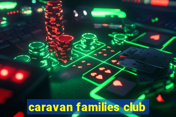 caravan families club