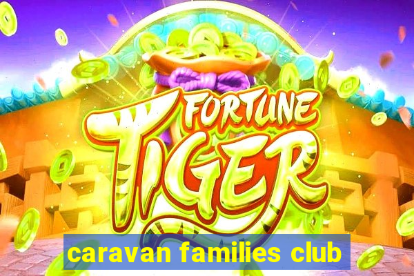 caravan families club