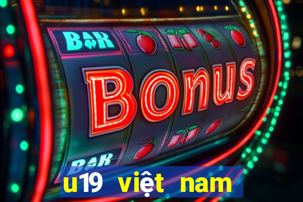 u19 việt nam lịch thi đấu